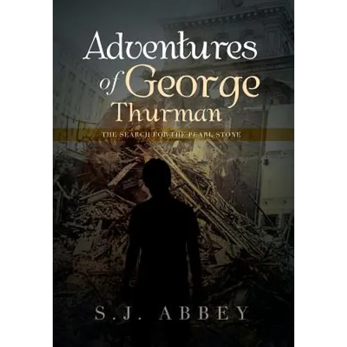 Adventures of George Thurman: The Search for the Pearl Stone - Hardcover