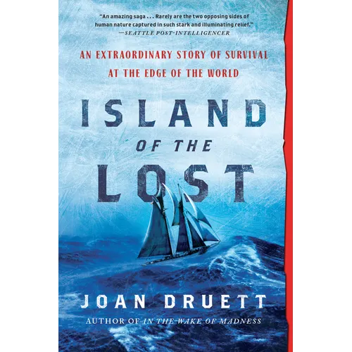 Island of the Lost: An Extraordinary Story of Survival at the Edge of the World - Paperback