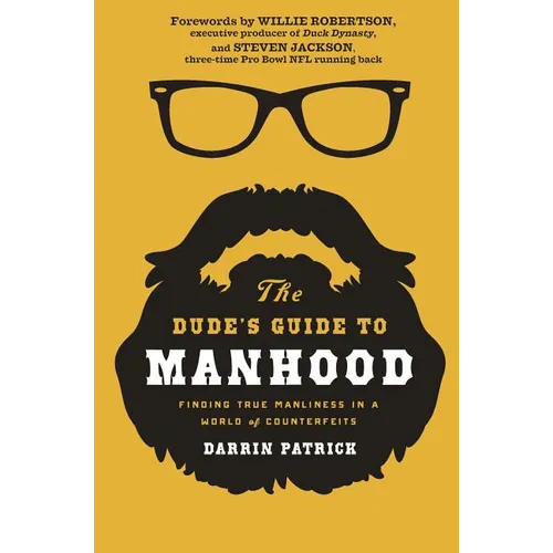 The Dude's Guide to Manhood: Finding True Manliness in a World of Counterfeits - The Perfect Father's Day Gift for Dads - Paperback