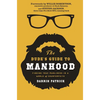 The Dude's Guide to Manhood: Finding True Manliness in a World of Counterfeits - The Perfect Father's Day Gift for Dads - Paperback