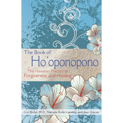 The Book of Ho'oponopono: The Hawaiian Practice of Forgiveness and Healing - Paperback