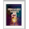 Unbreakable Thoughts: Your Thoughts Become Things - Paperback