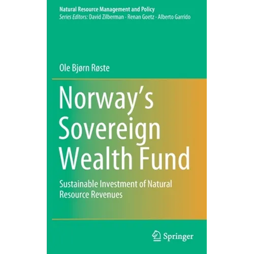 Norway's Sovereign Wealth Fund: Sustainable Investment of Natural Resource Revenues - Hardcover