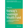 Norway's Sovereign Wealth Fund: Sustainable Investment of Natural Resource Revenues - Hardcover