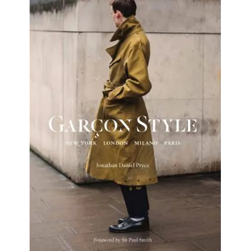 Garçon Style: New York, London, Milano, Paris (Best Selling Street Photography Book, for Fans Street Style Fashion and Photography) - Paperback