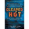 Cleared Hot: Lessons Learned about Life, Love, and Leadership While Flying the Apache Gunship in Afghanistan and Why I Believe a Prepared Mind Can Hel - Paperback