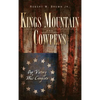 Kings Mountain and Cowpens: Our Victory Was Complete - Hardcover
