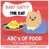 Baby Catty the Cat ABCs of Food: First Words Book, children's book, children's book for speech therapy, Fruits & Vegetables, My First ABC, Baby and to - Paperback