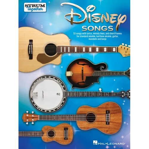 Disney Songs - Strum Together Songbook for Any Mix of Standard Ukulele, Baritone Ukulele, Guitar, Mandolin, and Banjo - Paperback