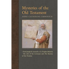 Mysteries of the Old Testament: From Joseph and Asenath to the Prophet Malachi & The Ark of the Covenant and The Mystery of the Promise - Paperback