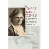 These Hard Times: A Jewish Woman's Rescue from Nazi Germany by Transport 222 - Paperback