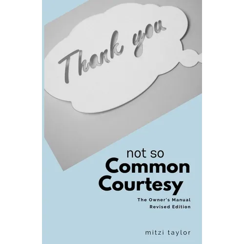 Not So Common Courtesy: The Owner's Manual - Paperback