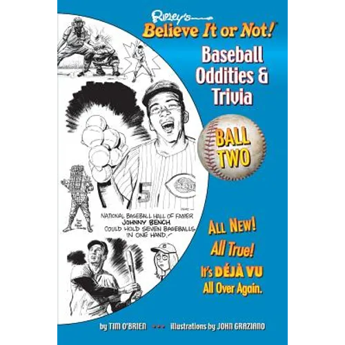 Ripley's Believe It or Not! Baseball Oddities & Trivia - Ball Two!: A Journey Through the Weird, Wacky, and Absolutely True World of Baseball - Paperback
