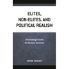 Elites, Non-Elites, and Political Realism: Diminishing Futures for Western Societies - Hardcover