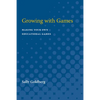 Growing with Games: Making Your Own Educational Games - Paperback