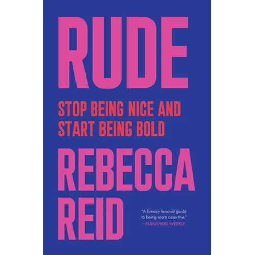Rude: Stop Being Nice and Start Being Bold - Paperback