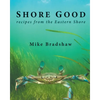 Shore Good: Recipes from the Eastern Shore - Paperback