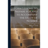 Form Lessons, to Prepare for and to Accompany the Study of Number - Paperback