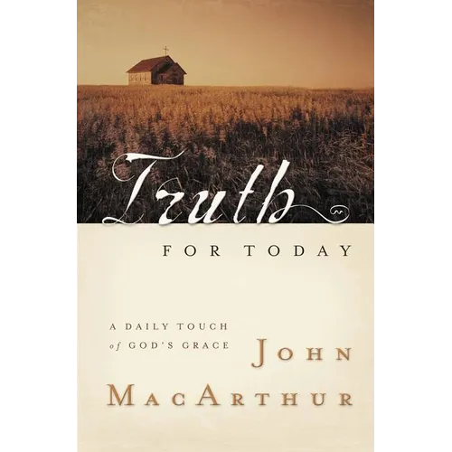 Truth for Today: A Daily Touch of God's Grace (a 365-Day Devotional) - Paperback