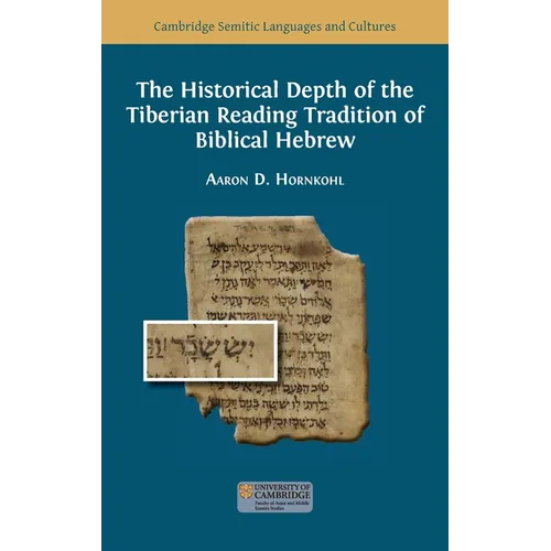 The Historical Depth of the Tiberian Reading Tradition of Biblical Hebrew - Hardcover