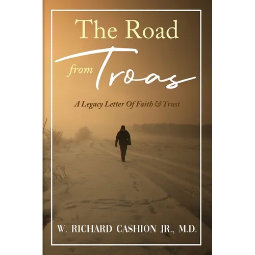 The Road from Troas: A Legacy Letter Of Faith & Trust - Paperback