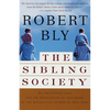 The Sibling Society: An Impassioned Call for the Rediscovery of Adulthood - Paperback