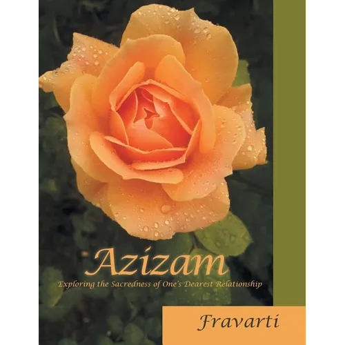 Azizam: Exploring the Sacredness of One'S Dearest Relationship - Paperback
