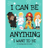 I Can Be Anything I Want To Be (A Coloring Book For Girls): Inspirational Careers Coloring Book for Girls Ages 4-8 (Girls Can Do Anything Book-Girl Po - Paperback