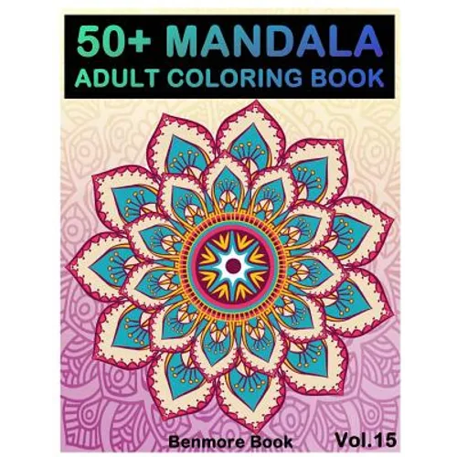 50+ Mandala: Adult Coloring Book 50 Mandala Images Stress Management Coloring Book For Relaxation, Meditation, Happiness and Relief - Paperback