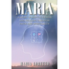 Maria: A Story of Mental Illness and Healing through Faith and Spirituality - Paperback
