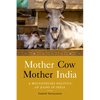 Mother Cow, Mother India: A Multispecies Politics of Dairy in India - Hardcover