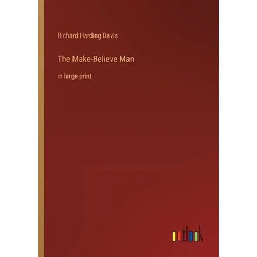 The Make-Believe Man: in large print - Paperback