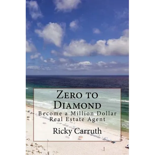 Zero to Diamond: Become a Million Dollar Real Estate Agent - Paperback