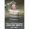 What Every Russian Knows (and You Don't) - Hardcover