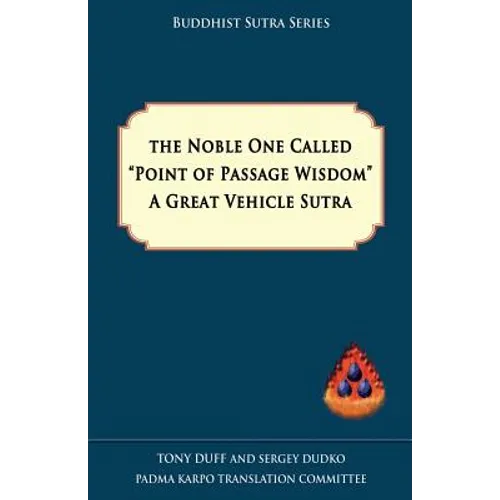 The Noble One Called Point of Passage Wisdom, a Great Vehicle Sutra - Paperback