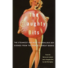 The Naughty Bits: The Steamiest and Most Scandalous Sex Scenes from the World's Great Books - Paperback