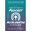 Zero to Launch Podcast Accelerator - Paperback