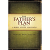 The Father's Plan: A Bible Study for Dads - Paperback