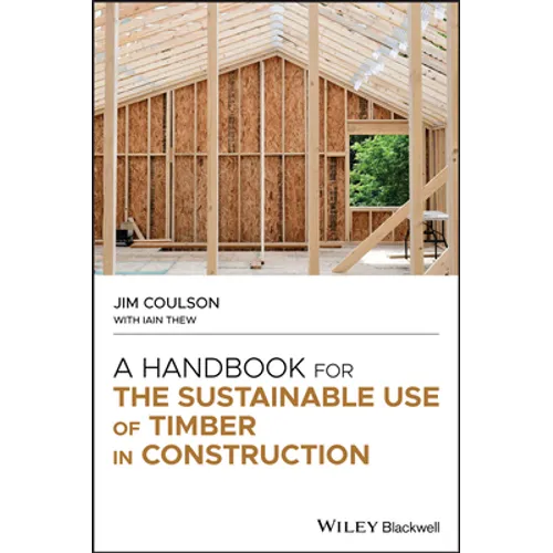 A Handbook for the Sustainable Use of Timber in Construction - Hardcover