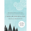 I Will Be Found by You: Reconnecting with the Living God--The Key That Unlocks Everything Important - Paperback