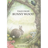 Tales From Bunny Wood - Hardcover