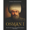 Osman I: The Life and Legacy of the Ottoman Empire's First Sultan - Paperback