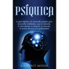 Psíquica: La guía definitiva de desarrollo psíquico para desarrollar habilidades como la intuición, la clarividencia, la telepatía, la curación, la le - Hardcover