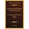 The Inner Life Of Christ V2, Servant Of All: As Revealed In The Gospel Of Matthew (1883) - Paperback