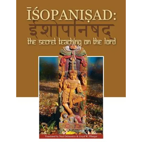 Isopanisad: the Secret Teaching on the Lord - Paperback