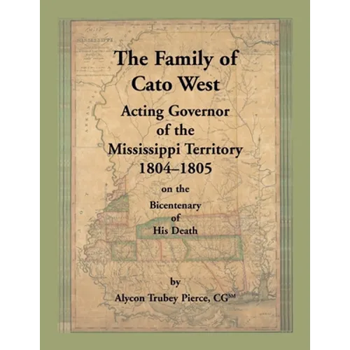 The Family of Cato West, Acting Governor of the Mississippi Territory, 1804-1805, on the bicentenary of his death - Paperback