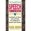 Complete Book of Speech Communication: A Workbook of Ideas and Activities for Students of Speech and Theatre - Hardcover