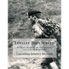 "Loyally They Served": A Short History of the Queen's Lancashire Regiment - Paperback