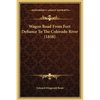 Wagon Road From Fort Defiance To The Colorado River (1858) - Hardcover