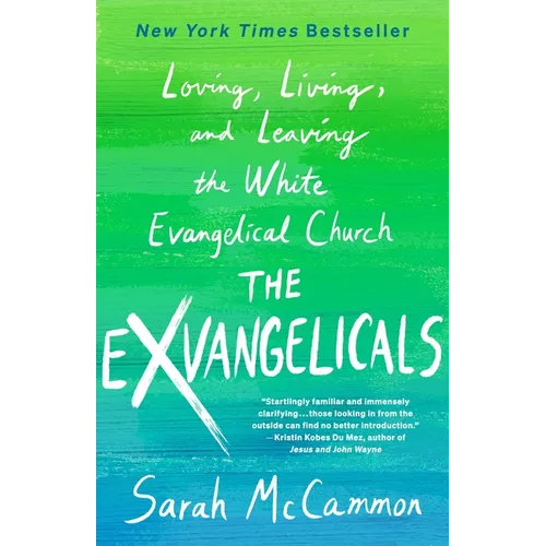 The Exvangelicals: Loving, Living, and Leaving the White Evangelical Church - Hardcover